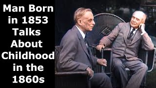 Man Born in 1853 Talks About Childhood in the 1860s- Enhanced Video & Audio [60 fps]