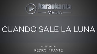 Karaokanta - Pedro Infante - Cuando sale la luna