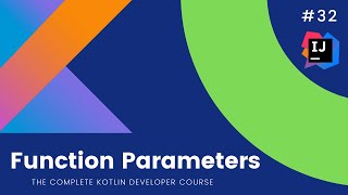 The Complete Kotlin Course #32- Parameters of Functions - Kotlin Tutorials for Beginners