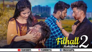 Filhaal 2 Mohabbat | Akshay Kumar | BPraak | Arvindr Khaira | Heart Touching Video | Team Idiots