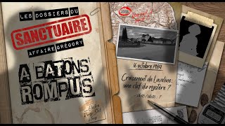 Les Dossiers du Sanctuaire : Affaire Grégory (Episode #2) À bâtons rompus - Rendez-vous à Laveline