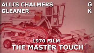 1970 Allis Chalmers Dealer Movie The Master Touch Gleaner G K Combines