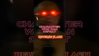 Character Who can Beat Reverse Flash || #marvel #shorts #dc #dcuniverse #reverseflash