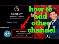 how to add other channel / how to add other channels to our youtube channel