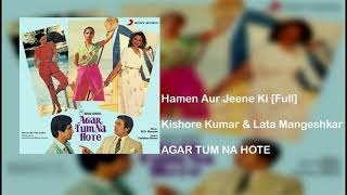 Hamen Aur Jeene Ki [Full - Duet]| Kishore Kumar & Lata Mangeshkar| Agar Tum Na Hote| RD Burman