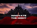 INNOVATE THE NIGHT