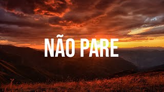 Não Pare - Midian Lima | Música Gospel Instrumental | Piano + Pads Worship