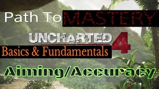 [Ultimate Tutorial/Guide]UC4 PRO Lessons - Aiming/Accuracy