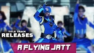 A Flying Jatt Movie TITLE SONG | Tiger Shroff | RELEASES