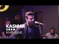 KASHMIR - Khwaab (Alternate version) live at Demo Room