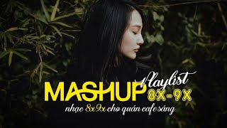 Mashup 8x 9x Đời Đầu - Top Những Bản Hits Cover Triệu View Bất Hủ - Nhạc Xưa Hay Nhất Hiện Nay