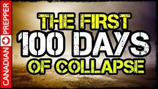 Surviving the First 100 Days of Collapse