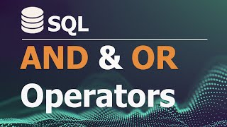 SQL Tutorial for Data Analysis 14: AND & OR Operators