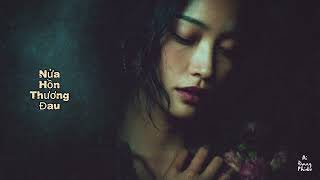 Nửa Hồn Thương Đau (Cover) ◆ em ở đây, anh ở đâu...