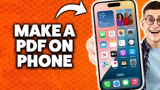 How To Make A Pdf On iPhone 2026 (Step-By-Step Tutorial)