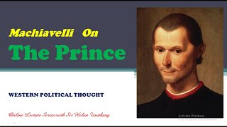 Machiavelli on THE PRINCE [or STATECRAFT] || Lecture on Western Political Thought-5