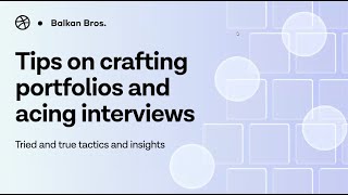 Tips on Crafting Portfolios and Acing Interviews with Balkan Brothers