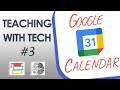 Teaching with Tech #3: Google Calendar