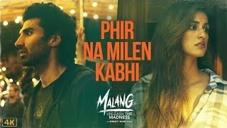 Phir Na Milen Kabhi | MALANG   Song with lyrics hd video song