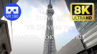 [3D VR 180VR] VR Driving to Asakusa, Tokyo Skytree taken with EOSVR RF5.2mm [Tokyo Driving 8K]