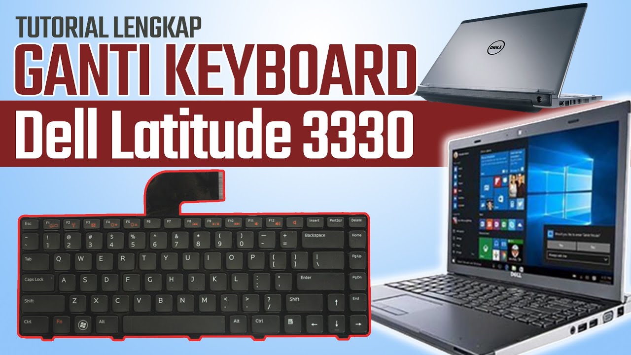 Cara Mengganti Keyboard Laptop Dell Latitude 3330 - YouTube