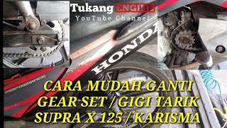 CARA MUDAH MENGGANTI GEAR SET / GIGI TARIK HONDA SUPRA 125 / KARISMA