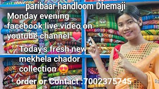 paribaar handloom/Dhemaji/Beautiful mekhela chador collection 😍 order or Contact :7002375745