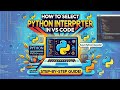 VS Code Secrets: Choosing the Best Python Interpreter for Your Projects!