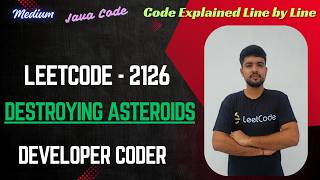 Destroying Asteroids | LeetCode 2126 | Greedy | Java Code | Developer Coder