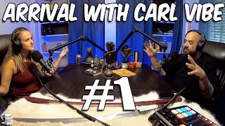 Arrival Podcast LIVE with Carl Vibe | Ep 1