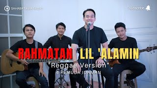 RAHMATAN LIL 'ALAMIN - Reggae Version - Cover by 4 Pemuda Idaman