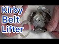 KIRBY VACUUM: SECRET TO KIRBY BELT LIFTER ASSEMBLY REPAIR  / REPLACEMENT