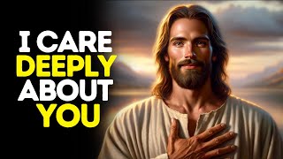 I Care Deeply About You | God Says | God Message Today | Gods Message Now | God Message