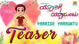 Yaarige Yaaruntu Teaser | New Kannada Movie | Prasanth, Lekha Chandra, Kruttika Ravindra ,Adithi Rao