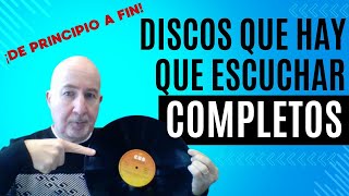 Discos que hay que escuchar de principio a fin