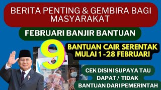 9 BANTUAN CAIR SERENTAK, MULAI 1 - 28 FEBRUARI. CEK DISINI DAPAT ATAU TIDAK DITAHUN INI