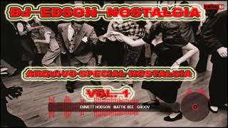 DJ EDSON NOSTALGIA - ARQUIVO SPECIAL NOSTALGIA - VOL  1