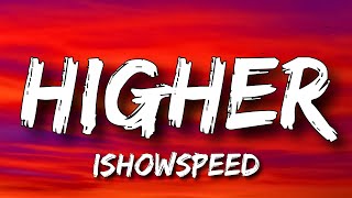 IShowSpeed – Higher Lyrics