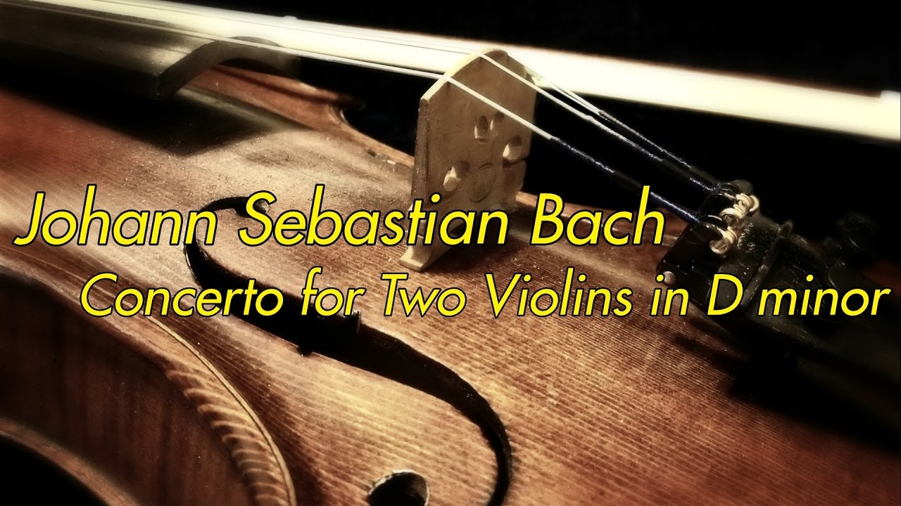 Bach - Concerto For Two Violins - YouTube