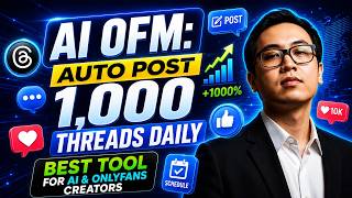 AI OFM: Auto Post 1,000 Threads Daily | Best Tool for AI & OnlyFans Creators