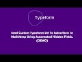 Send custom typeform url to subscribers in mailchimp using automated hidden fields