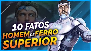 10 FATOS SOBRE O HOMEM DE FERRO SUPERIOR