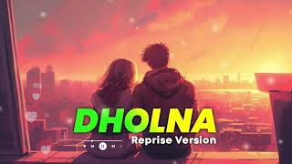 Dholna Reprise Version || Silent Song