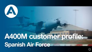 A400M customer profile: Spanish Air Force