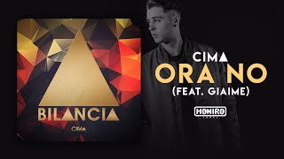 CIMA feat. GIAIME - 04 - ORA NO ( LYRIC VIDEO ) prod. SEK