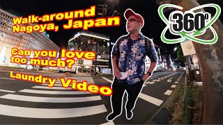 Can you love too much? Nagoya Walk Around Laundry Video (360 video)