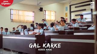 Gal Karke - Anees Kaur || Siddharth Nigam || Anushka Sen||