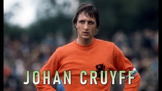JOHAN CRUYFF | THE FOOTBALL PLAYER | DOCUMENTARY | THE DUTCH FOOTBALLING MAESTRO
