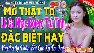 LK Nhạc Trữ Tình Bolero KHÔNG QUẢNG CÁO Cả Xóm Phê -TUYỆT PHẨM Bolero Sến Xưa Ngọt Ngào TOÀN BÀI HAY