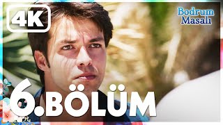 Bodrum Masalı 6. Bölüm Full  | 4K ULTRA HD